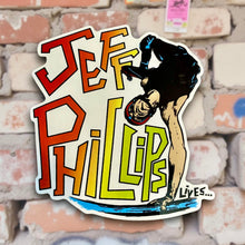 Load image into Gallery viewer, Jeff Phillips Lives Sticker 4.2"