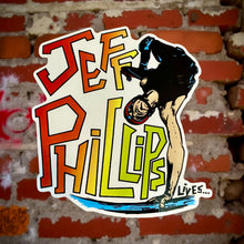 Load image into Gallery viewer, Jeff Phillips Lives Sticker 4.2"